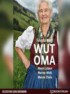 cover image of Wut-Oma--Mein Leben. Meine Welt. Meine Ziele.